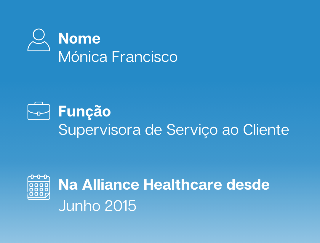 Mónica Francisco, Supervisora de Serviço ao Cliente, na Alliance Healthcare desde junho de 2015