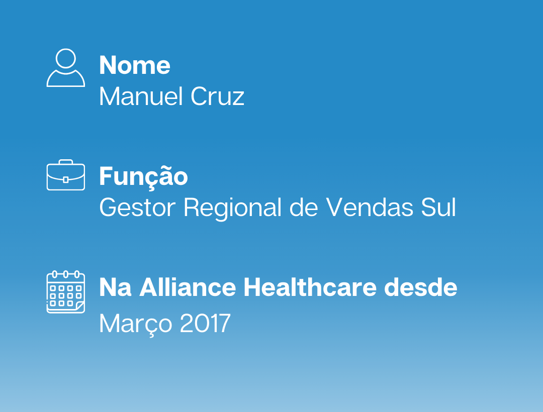 Manuel Cruz, Gestor Regional de Vendas Sul, na Alliance Healthcare desde março de 2017