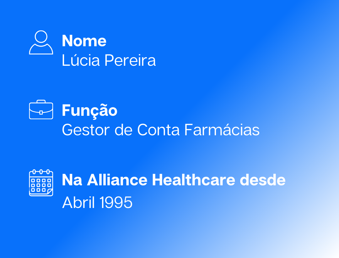 Lúcia Pereira, Gestora de Conta Farmácias, na Alliance Healthcare desde abril de 1995