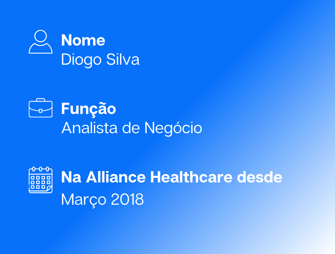 Diogo Silva, Analista de Negócio, na Alliance Healthcare desde março de 2018